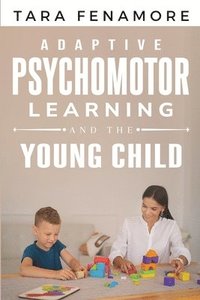 bokomslag Adaptive Psychomotor Learning and the Young Child