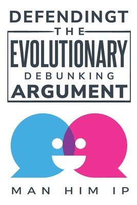 Defending the Evolutionary Debunking Argument 1