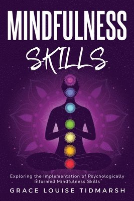 Exploring the Implementation of Psychologically Informed Mindfulness Skills 1
