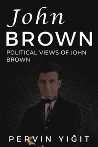 bokomslag Political Views of John Brown