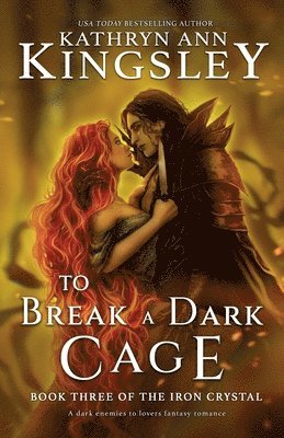 Kathryn Ann Kingsley - To Break a Dark Cage, Häftad