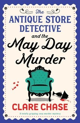 The Antique Store Detective and the May Day Murder: A totally gripping cozy murder mystery 1