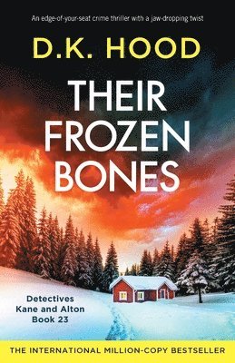 Their Frozen Bones: An edge-of-your-seat crime thriller with a jaw-dropping twist 1