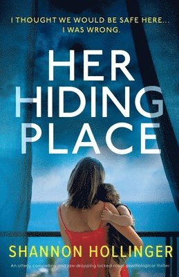 Her Hiding Place: An utterly compelling and jaw-dropping locked-room psychological thriller 1