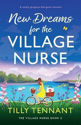Tilly Tennant - New Dreams for the Village Nurse, Häftad