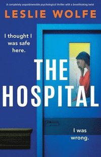 bokomslag The Hospital: A completely unputdownable psychological thriller with a breathtaking twist