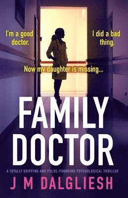 bokomslag Family Doctor: A totally gripping and pulse-pounding psychological thriller