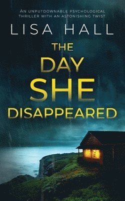 THE DAY SHE DISAPPEARED an unputdownable psychological thriller with an astonishing twist 1