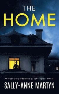 bokomslag THE HOME an absolutely addictive psychological thriller