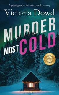 bokomslag MURDER MOST COLD a gripping and terribly twisty murder mystery
