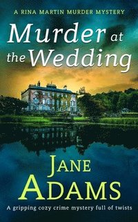 bokomslag MURDER AT THE WEDDING a gripping cozy crime mystery full of twists