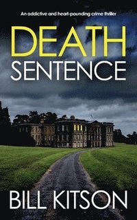 bokomslag DEATH SENTENCE an addictive and heart-pounding crime thriller