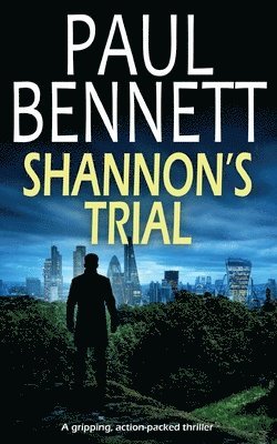 Paul Bennett - SHANNON'S TRIAL a gripping, action-packed thriller, Häftad