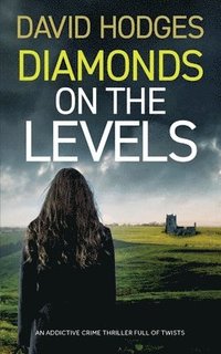 bokomslag DIAMONDS ON THE LEVELS an addictive crime thriller full of twists