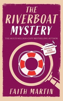 Faith Martin - RIVERBOAT MYSTERY an absolutely gripping cozy mystery for all crime thriller fans, Häftad