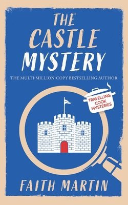Faith Martin - CASTLE MYSTERY an absolutely gripping cozy mystery for all crime thriller fans, Häftad
