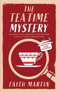 bokomslag TEATIME MYSTERY an absolutely gripping cozy mystery for all crime thriller fans