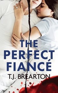 bokomslag THE PERFECT FIANCÉ a totally gripping psychological thriller