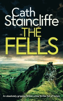bokomslag FELLS an absolutely gripping British crime thriller full of twists