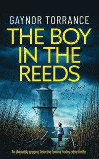 bokomslag THE BOY IN THE REEDS an absolutely gripping Detective Jemima Huxley crime thriller