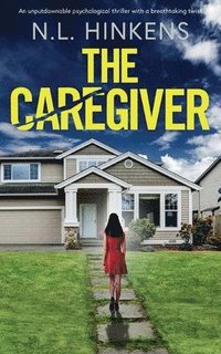 bokomslag The Caregiver: An unputdownable psychological thriller with a breathtaking twist