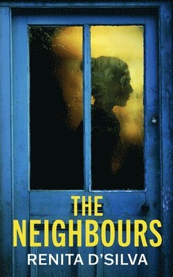The Neighbours: An absolutely addictive psychological thriller with a jaw-dropping twist