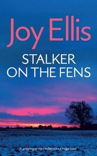 bokomslag STALKER ON THE FENS a gripping crime thriller with a huge twist