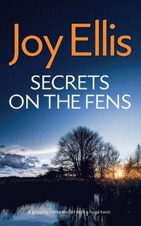 bokomslag SECRETS ON THE FENS a gripping crime thriller with a huge twist