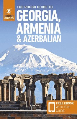 Rough Guides, Owen Morton, Adam Prince, Natalie Taylor - Rough Guide to Georgia, Armenia & Azerbaijan: Travel Guide with eBook, Häftad