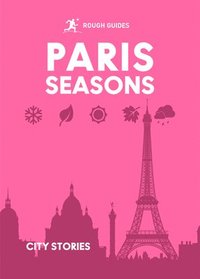 bokomslag Rough Guides City Stories: Paris Seasons