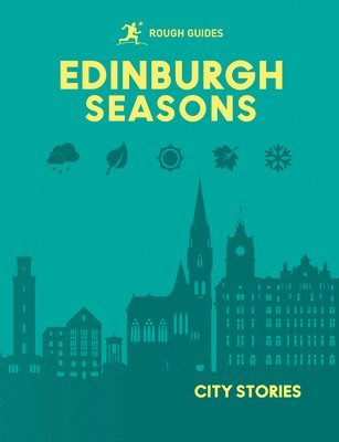 Rough Guides, Kate Drynan, Libby Davies, Rachel Lawrence, Matthew Pearson - Rough Guides City Stories: Edinburgh Seasons, Inbunden