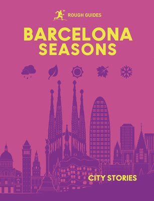 Rough Guides, Amy Hopkins - Rough Guides City Stories: Barcelona Seasons, Inbunden