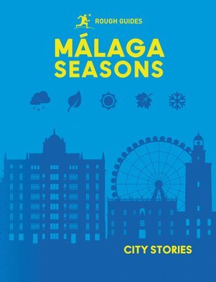 Rough Guides City Stories: Malaga Seasons