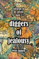 Peter Raposo - Diggers Of Jealousy, Häftad