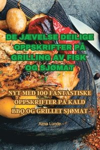 bokomslag de Jvelse Deilige Oppskrifter P Grilling AV Fisk Og Sjmat