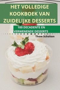 bokomslag Het Volledige Kookboek Van Zuidelijke Desserts