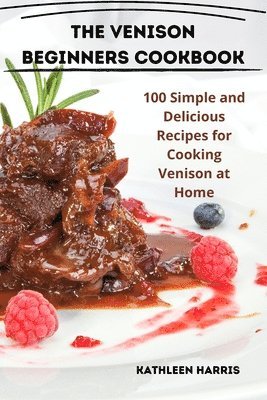 The Venison Beginners Cookbook 1