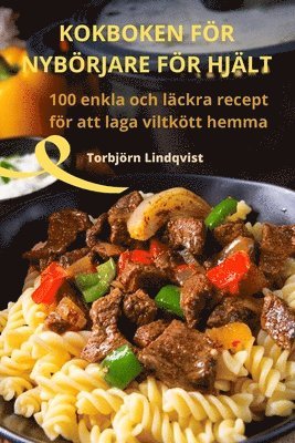 Torbjörn Lindqvist - Kokboken För Nybörjare För Hjält, Häftad