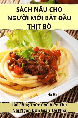bokomslag Sách N?u Cho Ng??i M?i B?t ??u Th?t Bò
