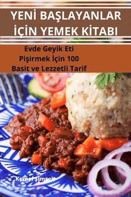 bokomslag Yen&#304; Ba&#350;layanlar &#304;&#304;n Yemek K&#304;tabi