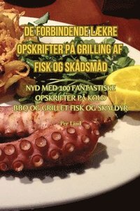 bokomslag de Forbindende Lkre Opskrifter P Grilling AF Fisk Og Skdsmd
