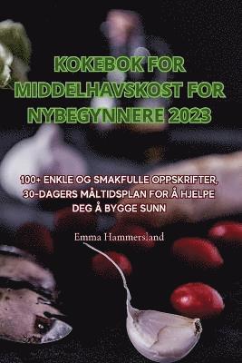 Kokebok for Middelhavskost for Nybegynnere 2023 1