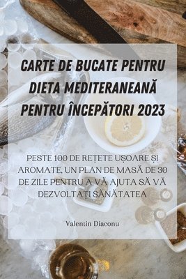 Carte de Bucate Pentru Dieta Mediteranean&#258; Pentru ncep&#258;tori 2023 1