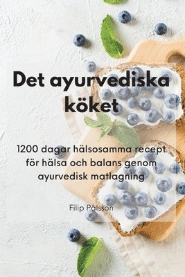 Filip Pålsson - Det ayurvediska köket, Häftad