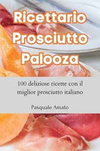 bokomslag Ricettario Prosciutto Palooza