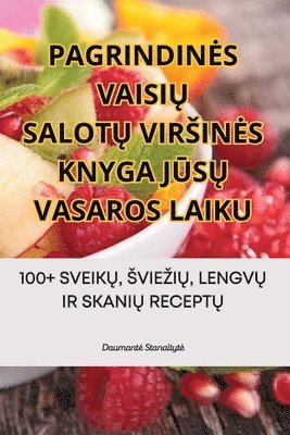 Daumante Stanaityte, Daumant¿ Stanaityt¿ - Pagrindines VaisiŲ SalotŲ Virsines Knyga JŪsŲ Vasaros Laiku, Häftad