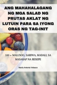 bokomslag Ang Mahahalagang Ng MGA Salad Ng Prutas Aklat Ng Lutuin Para Sa Iyong Oras Ng Tag-Init