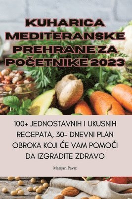 Kuharica Mediteranske Prehrane Za Po&#268;etnike 2023 1