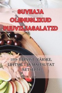 bokomslag Suveaja Olemuslikud Puuviljasalatid