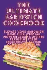 bokomslag The Ultimate Sandwich Cookbook